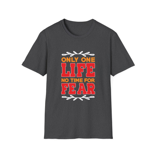 Only One Life No Fear Motivational T-Shirt