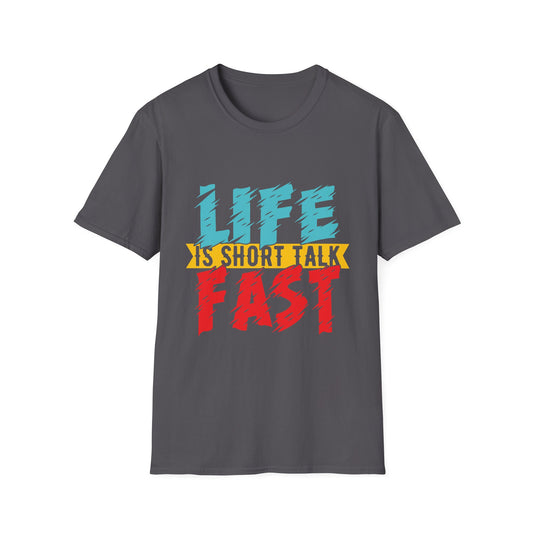Life Is Short Talk Fast Funny T-Shirt