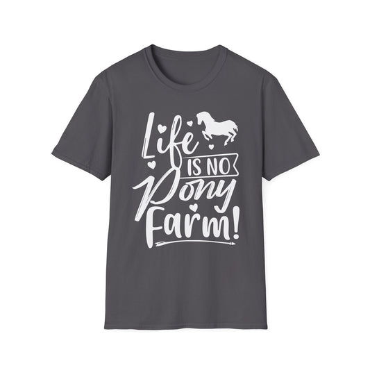 Life Is No Pony Farm Funny Horse Lover T-Shirt