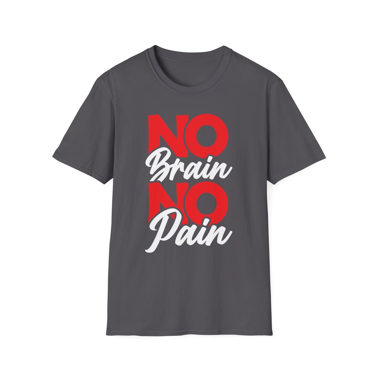 No Brain No Pain Funny Graphic T-Shirt