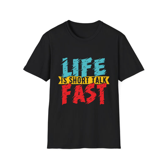 Life Is Short Talk Fast Funny T-Shirt