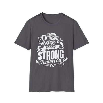 Sore Today Strong Tomorrow Gym Motivation T-Shirt