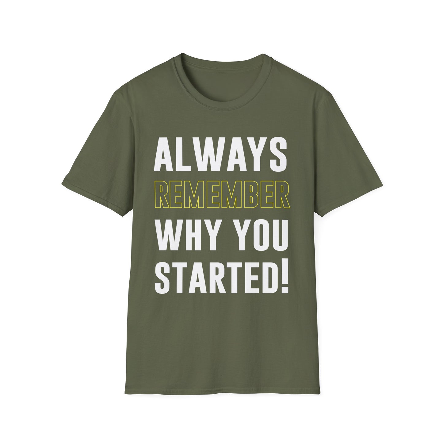Always Remember Why You Started Motivational T-Shirt