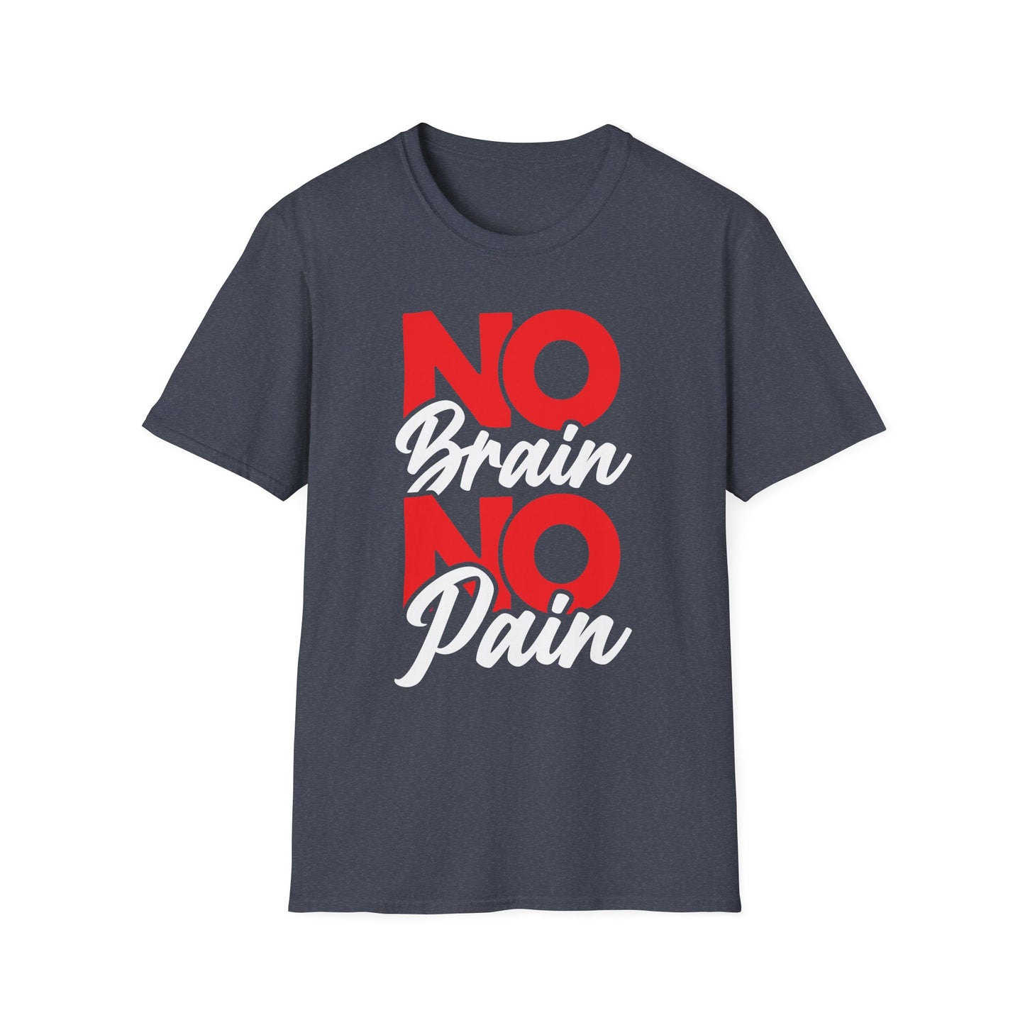 No Brain No Pain Funny Graphic T-Shirt