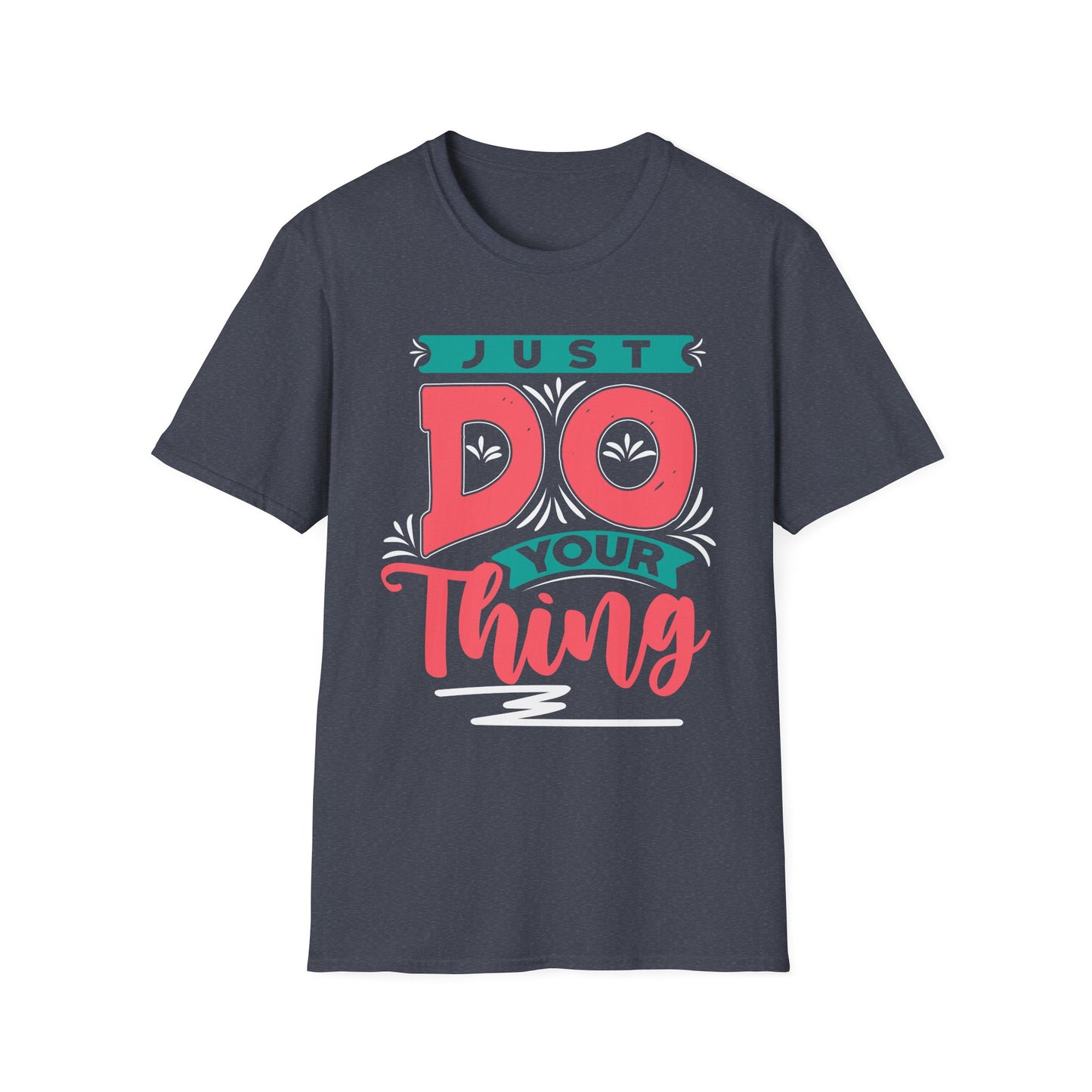 Just Do Your Thing Motivational T-Shirt
