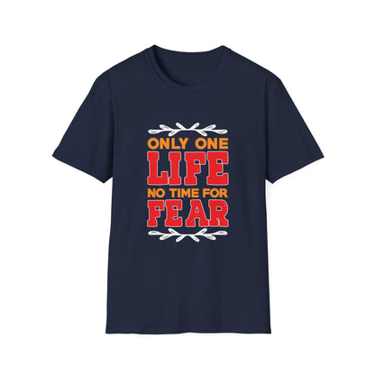 Only One Life No Fear Motivational T-Shirt