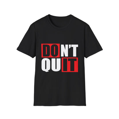 Don’t Quit Motivational T-Shirt
