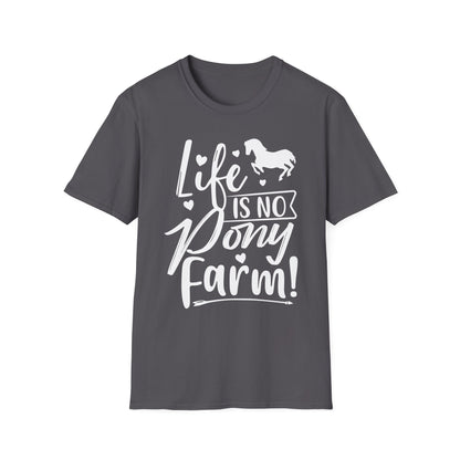 Life Is No Pony Farm Funny Horse Lover T-Shirt