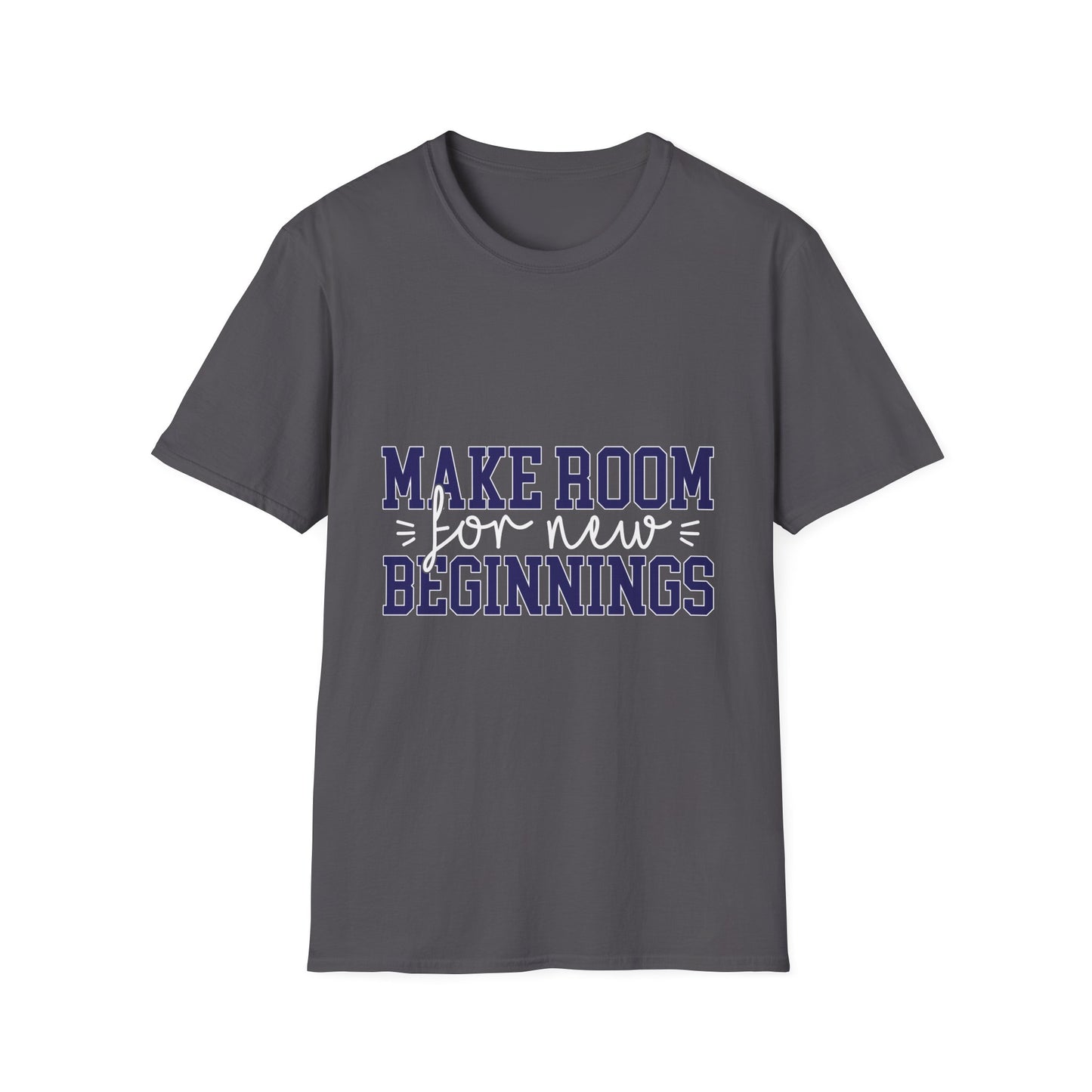 Make Room for New Beginnings Motivational T-Shirt