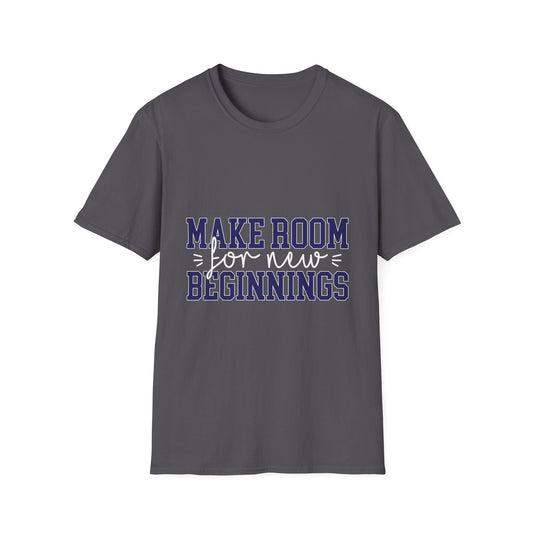 Make Room for New Beginnings Motivational T-Shirt