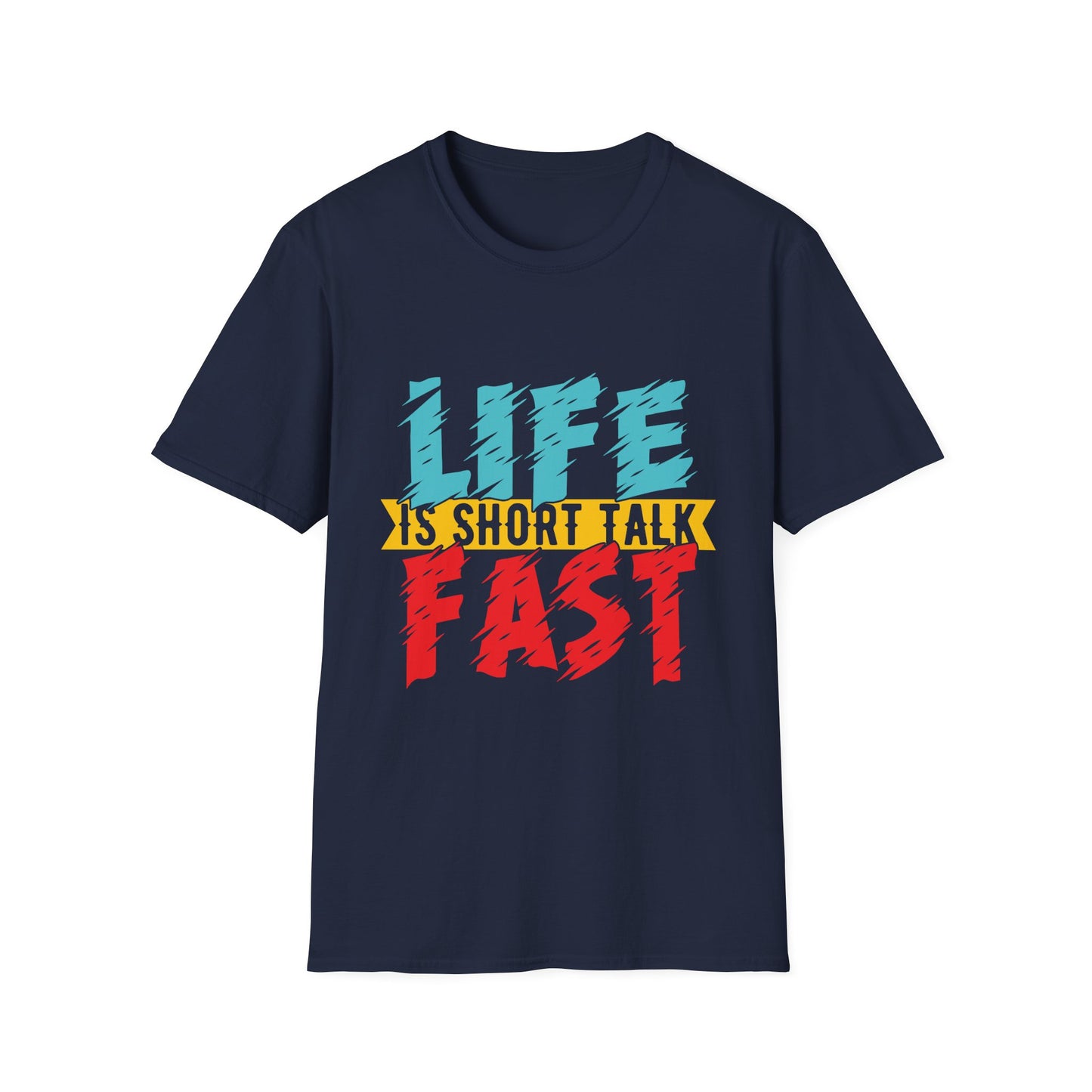 Life Is Short Talk Fast Funny T-Shirt