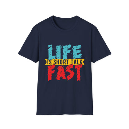 Life Is Short Talk Fast Funny T-Shirt
