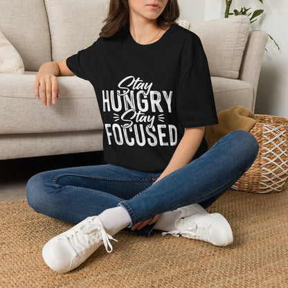 Stay Hungry Stay Focused Motivational T-Shirt