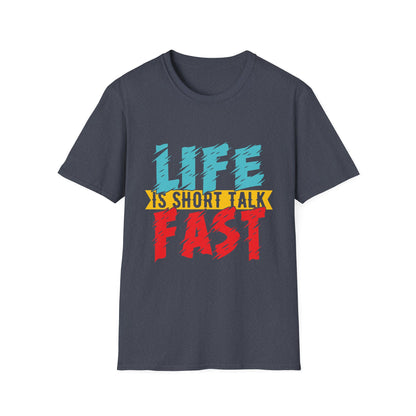 Life Is Short Talk Fast Funny T-Shirt
