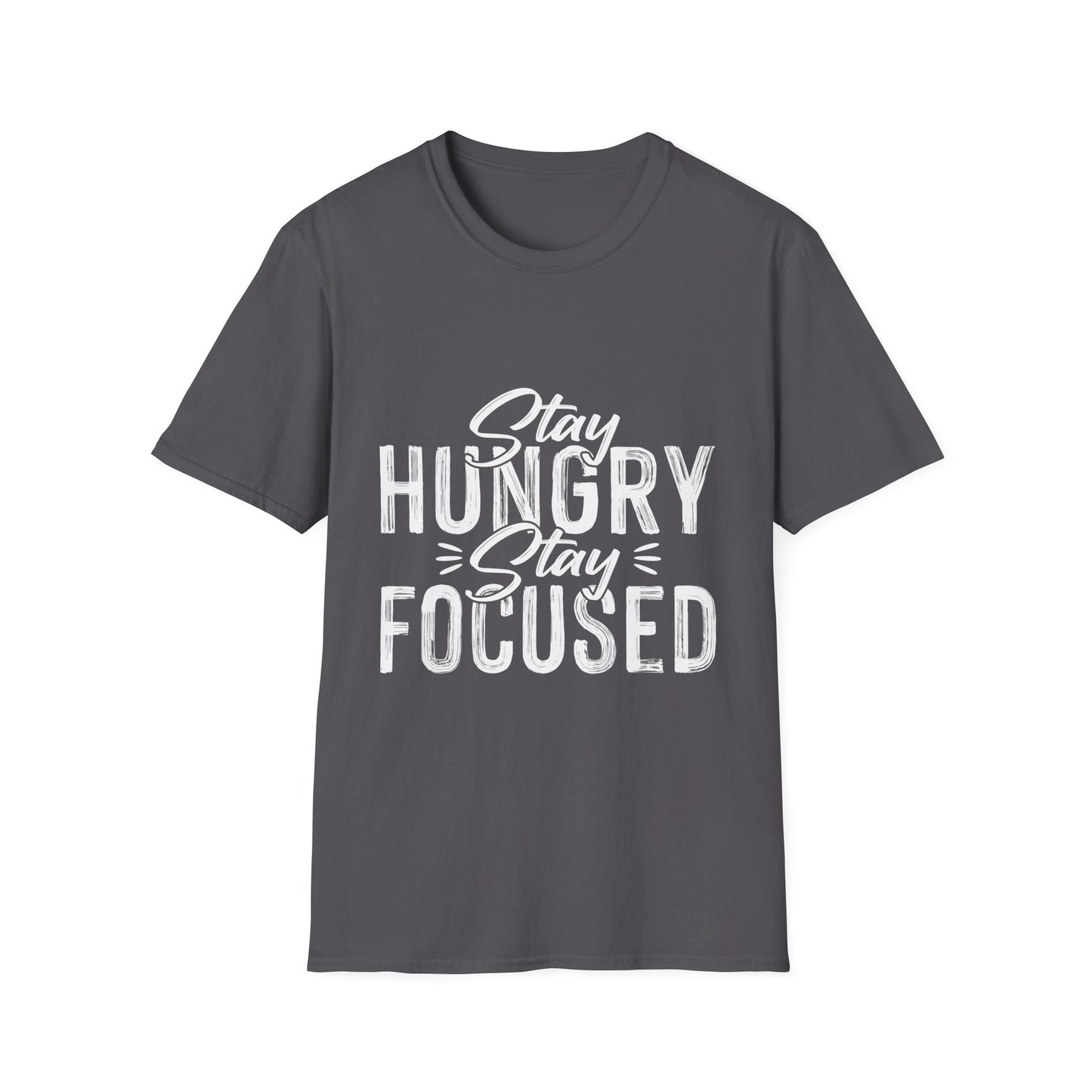 Stay Hungry Stay Focused Motivational T-Shirt