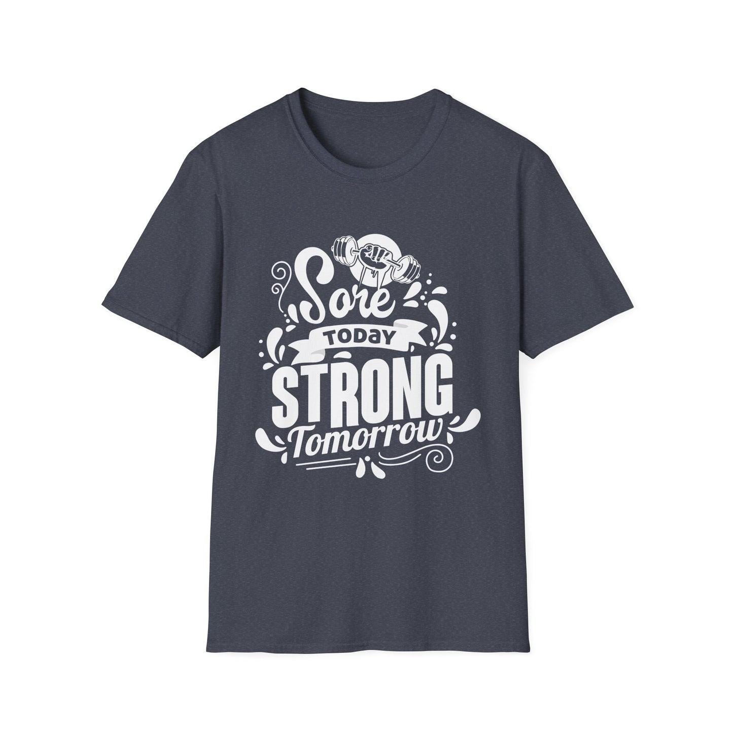 Sore Today Strong Tomorrow Gym Motivation T-Shirt