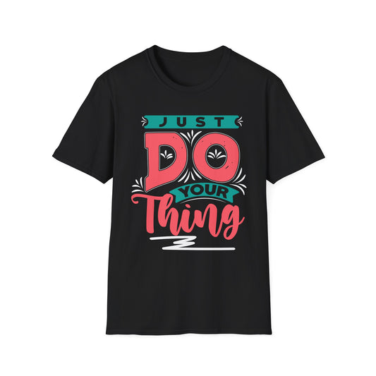 Just Do Your Thing Motivational T-Shirt