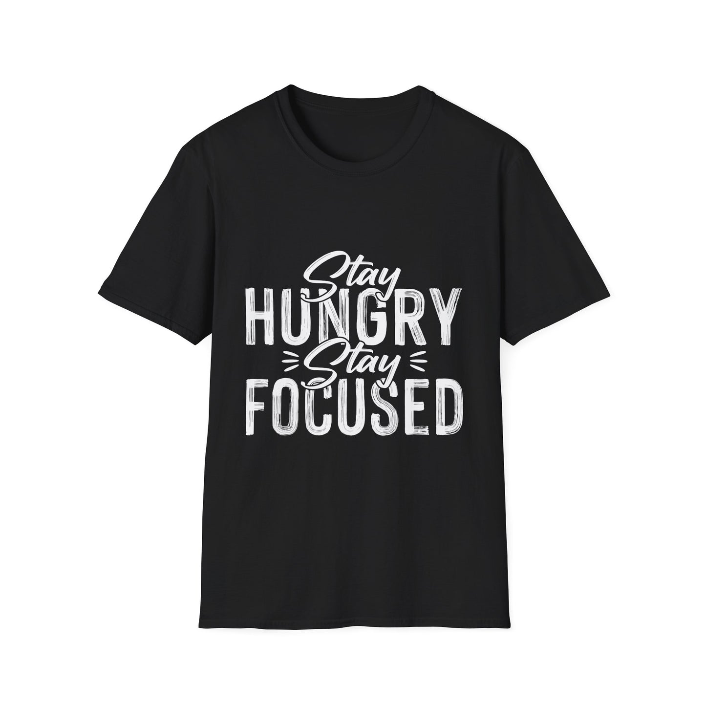 Stay Hungry Stay Focused Motivational T-Shirt
