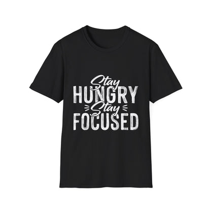 Stay Hungry Stay Focused Motivational T-Shirt