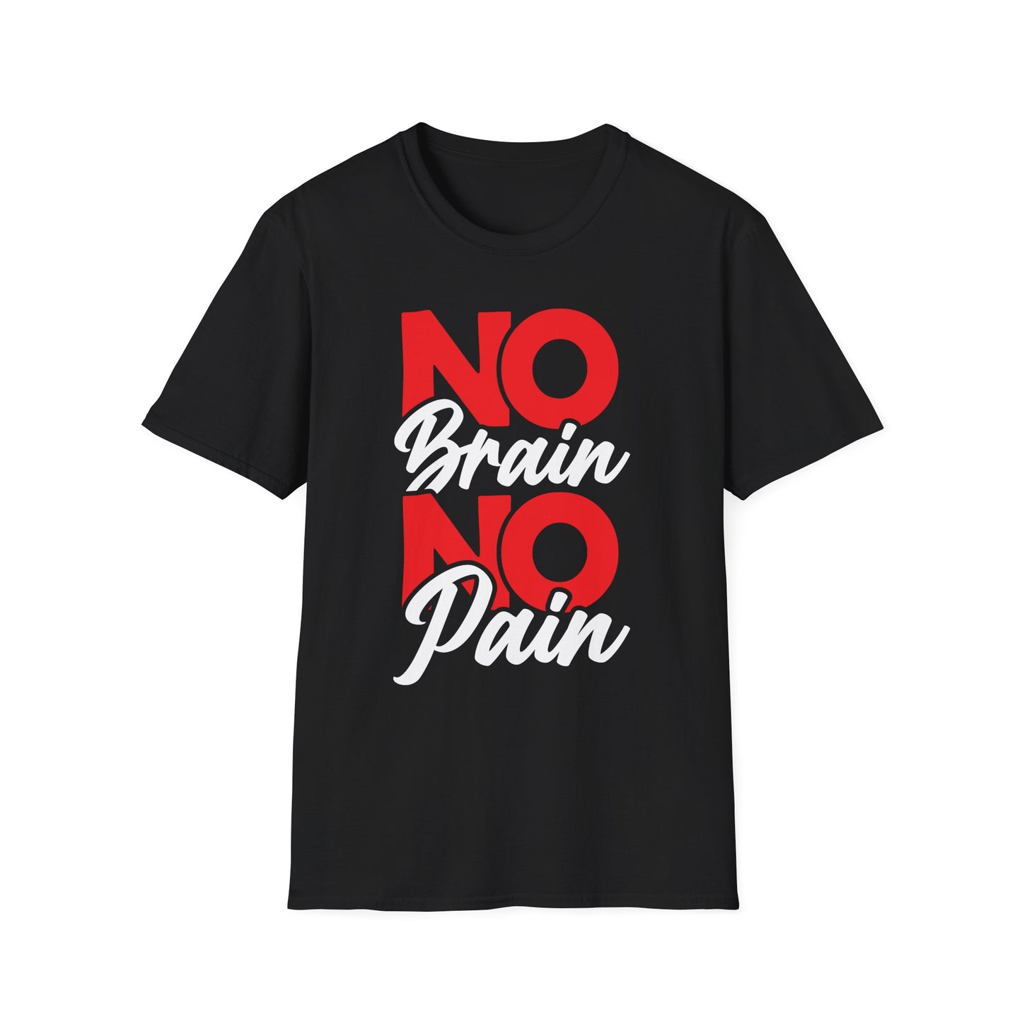No Brain No Pain Funny Graphic T-Shirt
