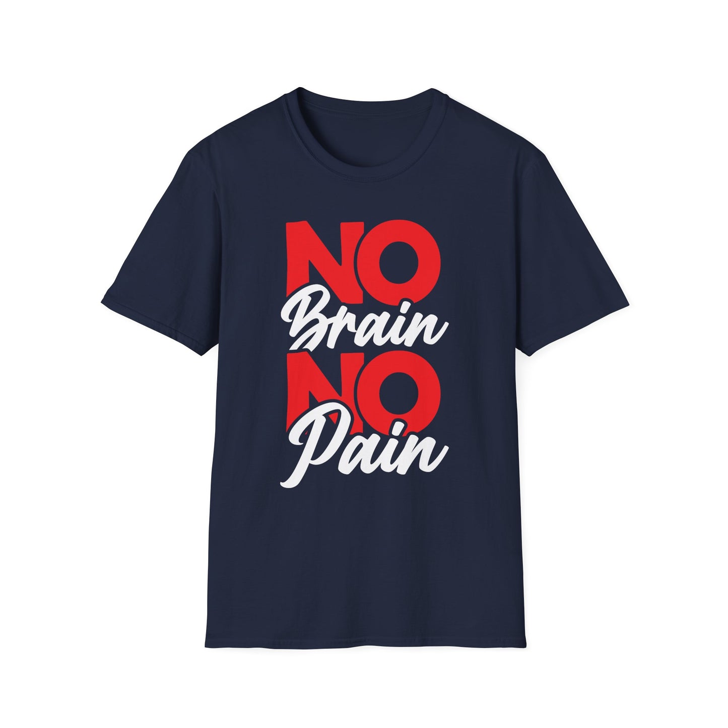 No Brain No Pain Funny Graphic T-Shirt