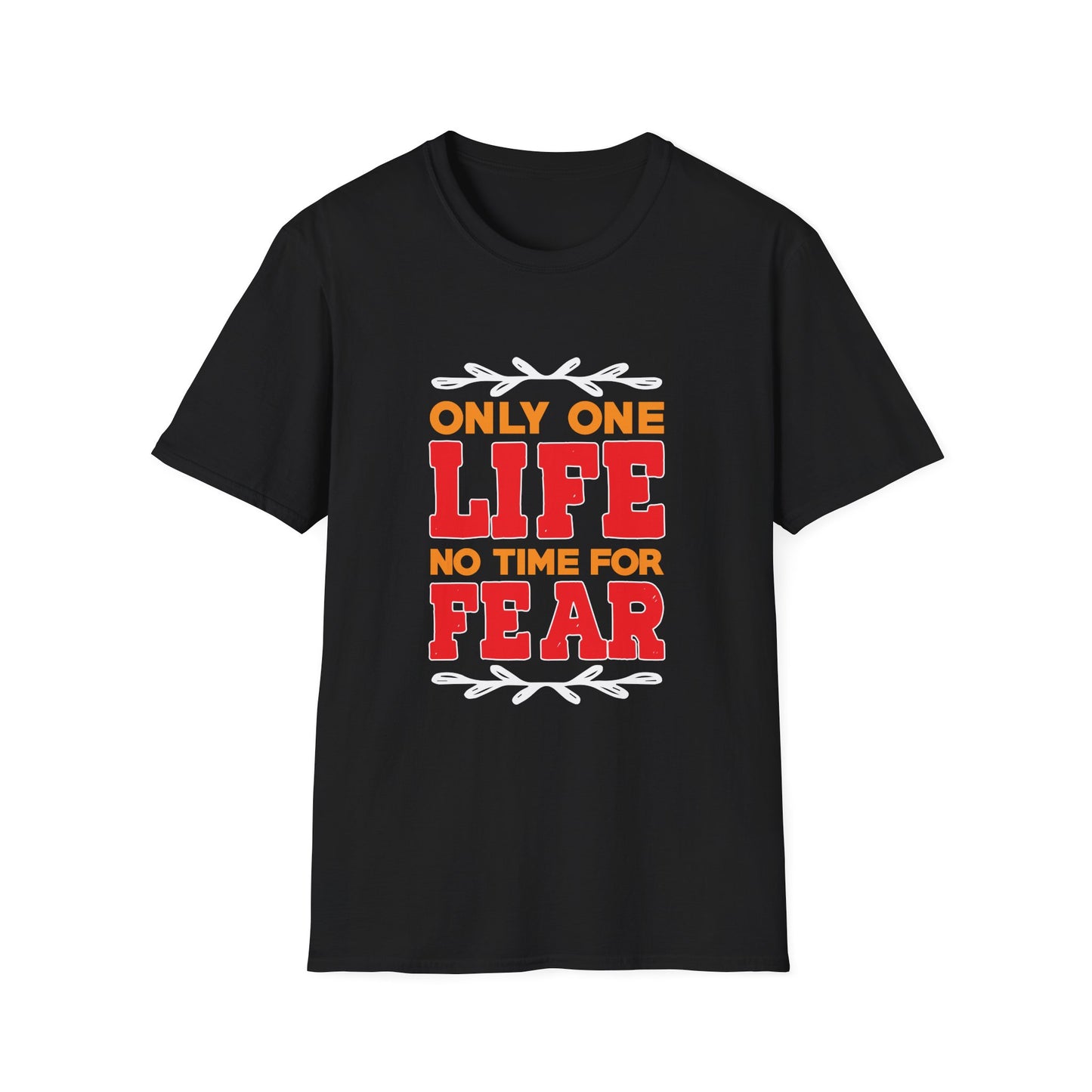 Only One Life No Fear Motivational T-Shirt