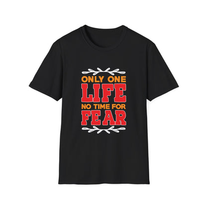 Only One Life No Fear Motivational T-Shirt
