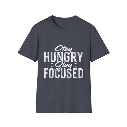 Stay Hungry Stay Focused Motivational T-Shirt