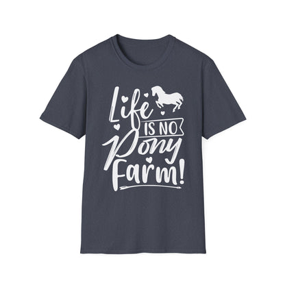 Life Is No Pony Farm Funny Horse Lover T-Shirt