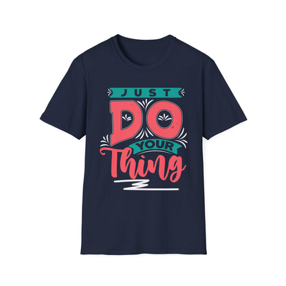 Just Do Your Thing Motivational T-Shirt
